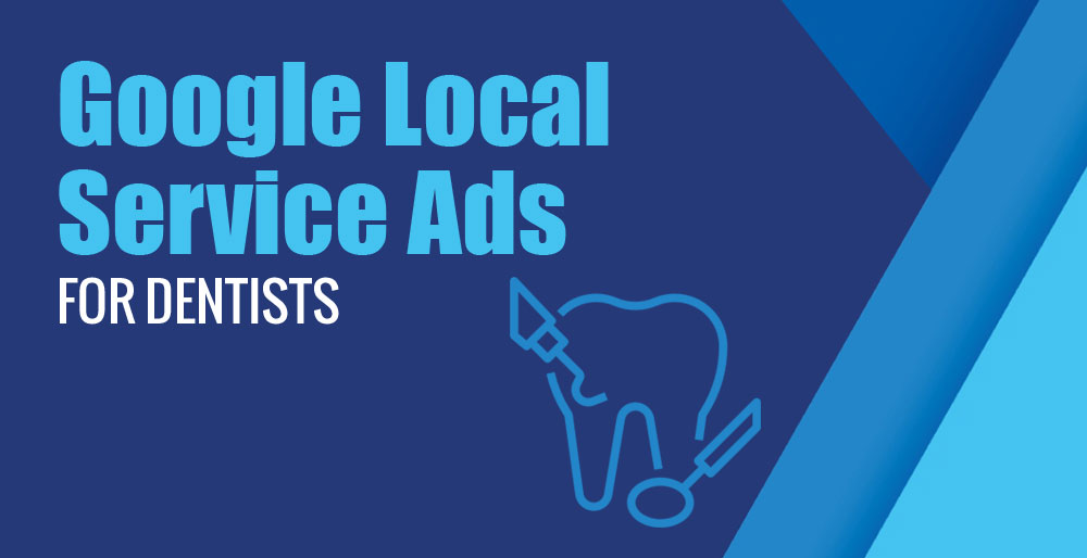 Google Local Service Ads for Dentists